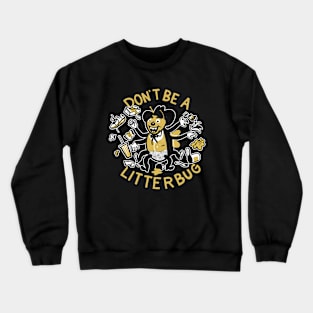 Y'all Don't Be Littering Now! Crewneck Sweatshirt